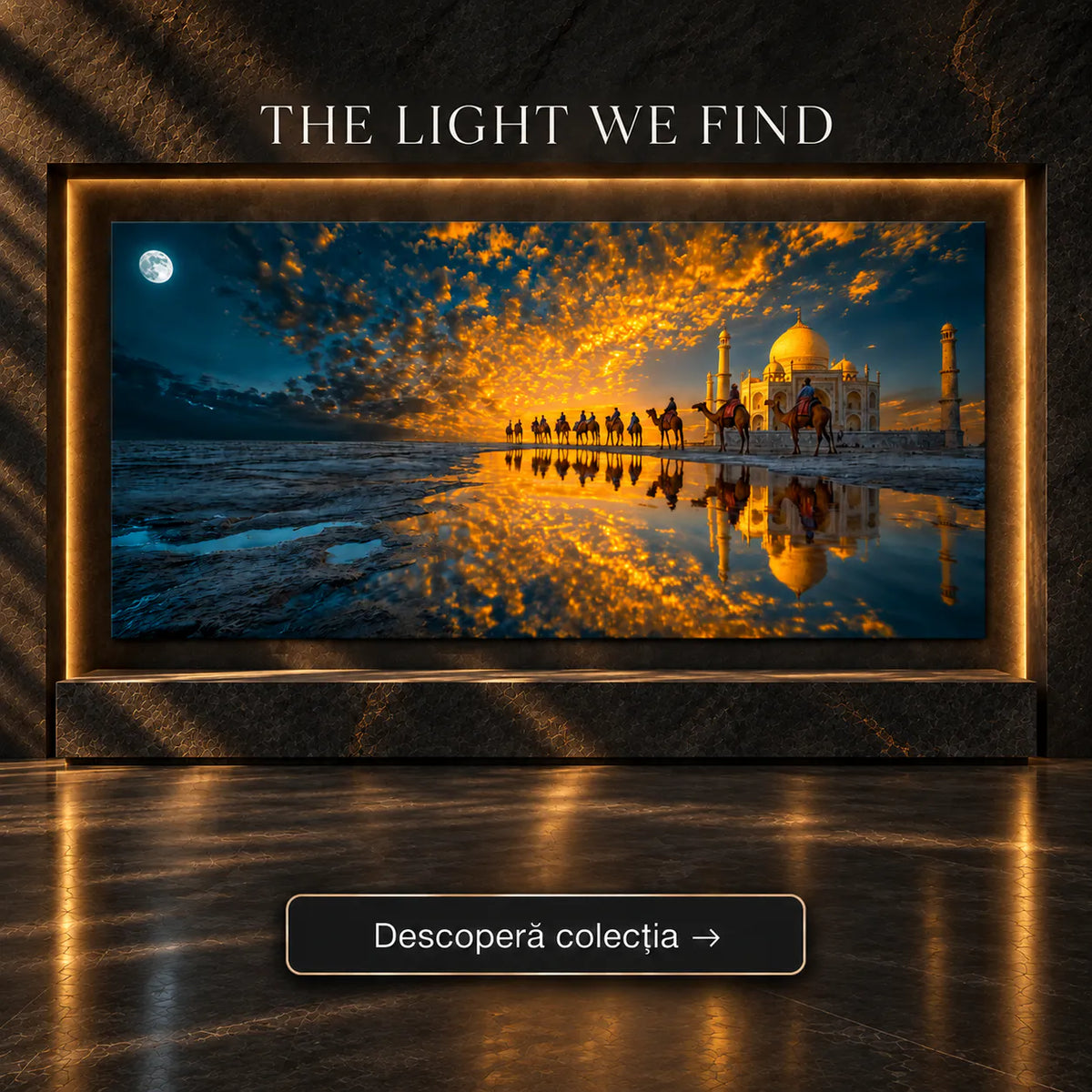 Tablou peisaj oriental cu caravană de cămile la apus, reflexia palatului Taj Mahal și cer incandescent de aur – Colecția The Light We Find Art Zen